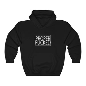 Proper F*cked - Unisex Heavy Blend™ Hooded Sweatshirt