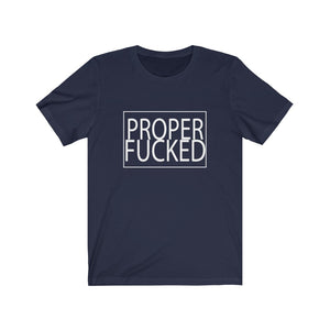 Proper F*cked - Men's Fitted Short Sleeve Tee