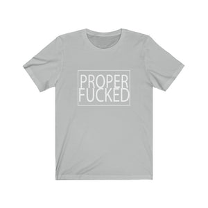 Proper F*cked - Men's Fitted Short Sleeve Tee