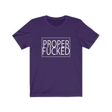 Load image into Gallery viewer, Proper F*cked - Men&#39;s Fitted Short Sleeve Tee
