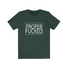 Load image into Gallery viewer, Proper F*cked - Men&#39;s Fitted Short Sleeve Tee
