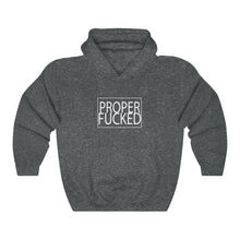 Load image into Gallery viewer, Proper F*cked - Unisex Heavy Blend™ Hooded Sweatshirt
